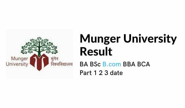 Munger University Result 2022 BA BSc B.com BBA BCA Part 1 2 3 date